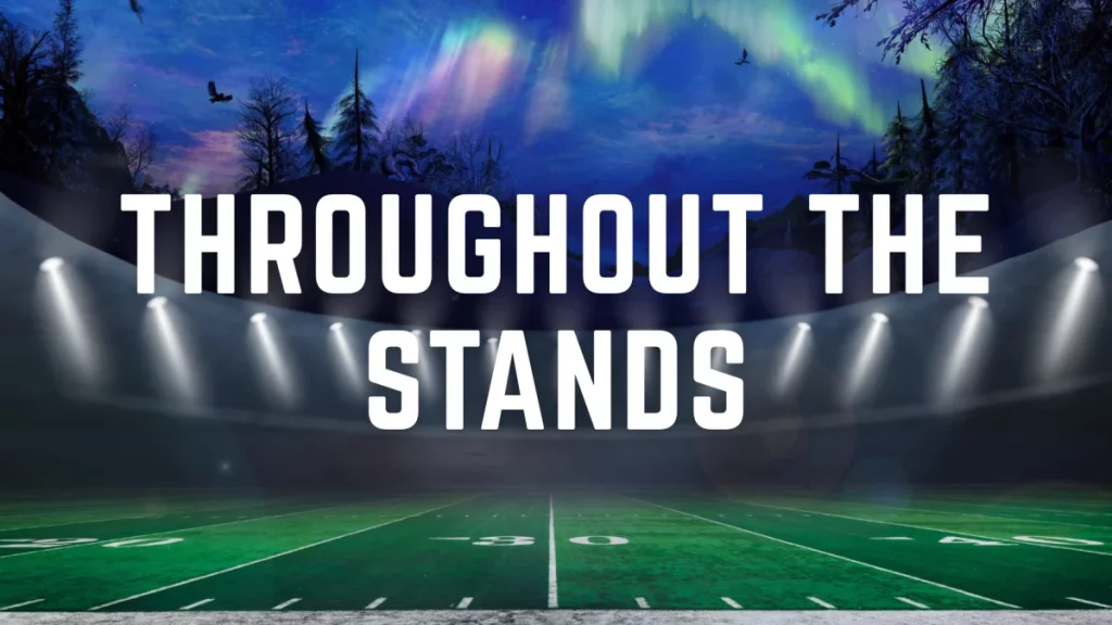 Throughout the Stands